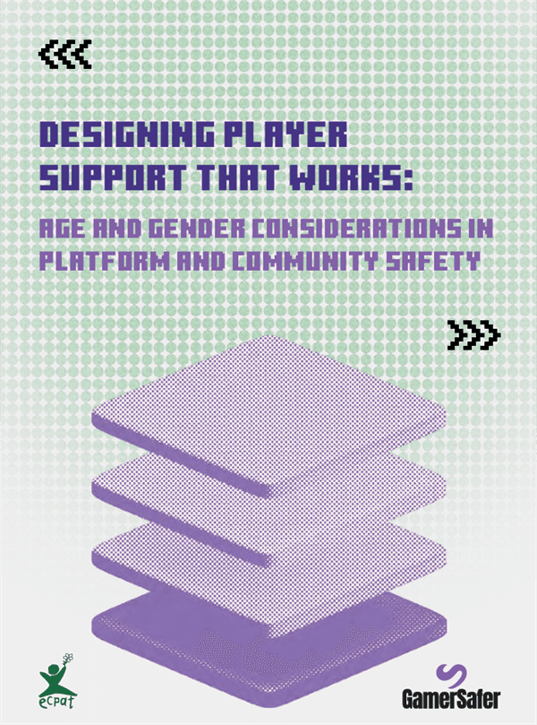 Report cover: Designing Player Support That Works — Age and Gender Considerations in Platform and Community Safety